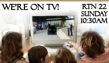Sunday Mornings at 10:30am on Raleigh Television Network Channel 22!